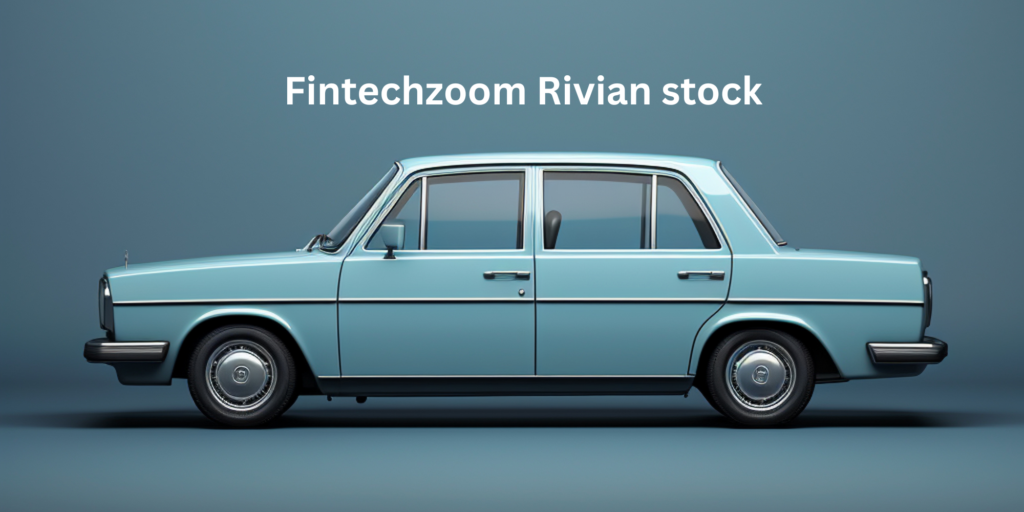 FINTECHZOOMCARD.COM FINTECHZOOM RIVIAN STOCK