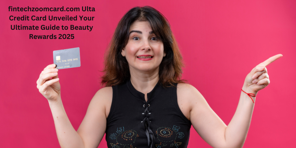 Ulta Credit Card Unveiled Your Ultimate Guide to Beauty Rewards 2025