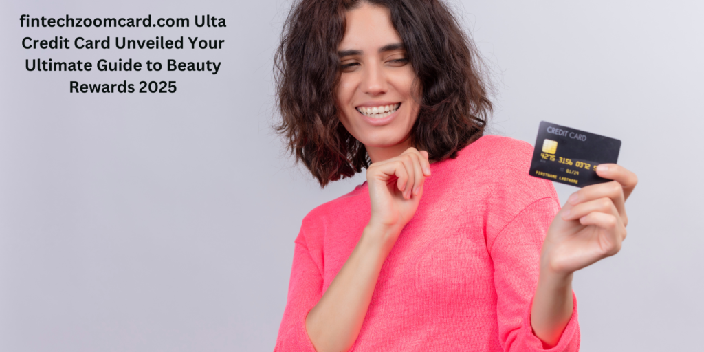 Ulta Credit Card Unveiled Your Ultimate Guide to Beauty Rewards 2025