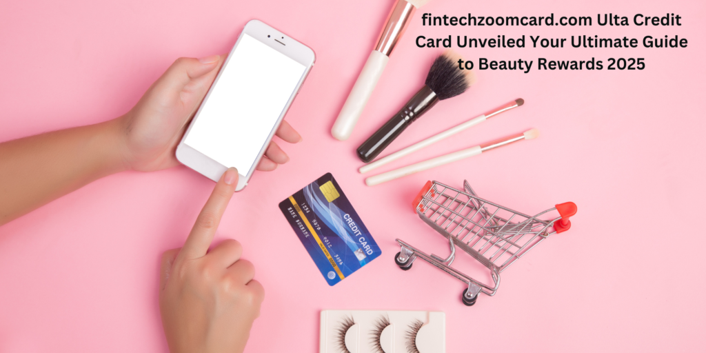 Ulta Credit Card Unveiled Your Ultimate Guide to Beauty Rewards 2025